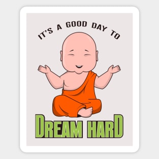 Good day to Dream Hard Magnet